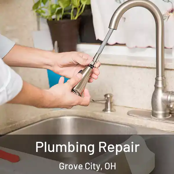  Plumbing Repair Grove City, OH