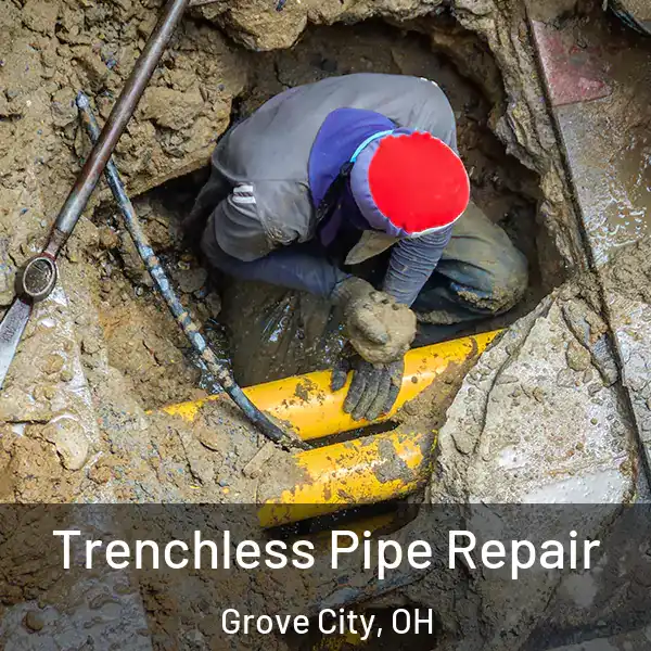  Trenchless Pipe Repair Grove City, OH